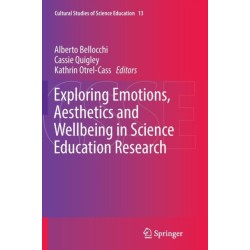 Exploring Emotions, Aesthetics and Wellbeing in Science Education Research