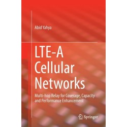 LTE-A Cellular Networks: Multi-hop Relay for Coverage, Capacity and Performance Enhancement