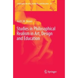 Studies in Philosophical Realism in Art, Design and Education