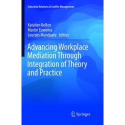 Advancing Workplace Mediation Through Integration of Theory and Practice