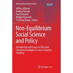 Non-Equilibrium Social Science and Policy: Introduction and Essays on New and Changing Paradigms in Socio-Economic Thinking