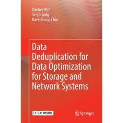 Data Deduplication for Data Optimization for Storage and Network Systems