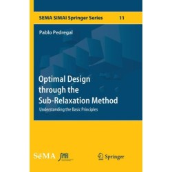 Optimal Design through the Sub-Relaxation Method: Understanding the Basic Principles