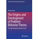 The Origins and Development of Problem Behavior Theory: The Collected Works of Richard Jessor (Volume 1)