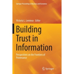 Building Trust in Information: Perspectives on the Frontiers of Provenance