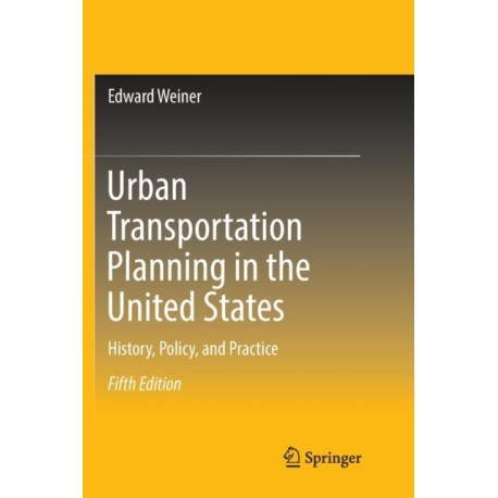 Urban Transportation Planning in the United States: History, Policy, and Practice