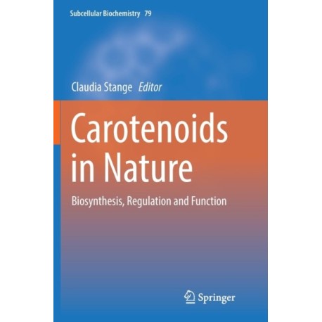 Carotenoids in Nature: Biosynthesis, Regulation and Function