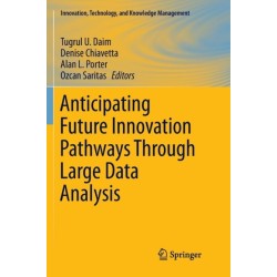 Anticipating Future Innovation Pathways Through Large Data Analysis