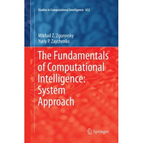 The Fundamentals of Computational Intelligence: System Approach