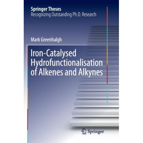 Iron-Catalysed Hydrofunctionalisation of Alkenes and Alkynes