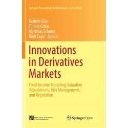 Innovations in Derivatives Markets: Fixed Income Modeling, Valuation Adjustments, Risk Management, and Regulation