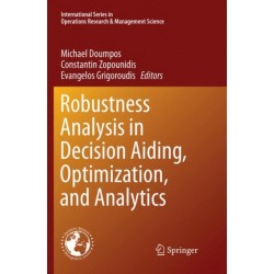Robustness Analysis in Decision Aiding, Optimization, and Analytics
