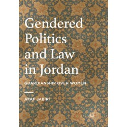 Gendered Politics and Law in Jordan: Guardianship over Women