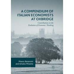 A Compendium of Italian Economists at Oxbridge: Contributions to the Evolution of Economic Thinking
