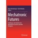 Mechatronic Futures: Challenges and Solutions for Mechatronic Systems and their Designers
