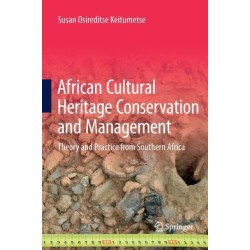 African Cultural Heritage Conservation and Management: Theory and Practice from Southern Africa