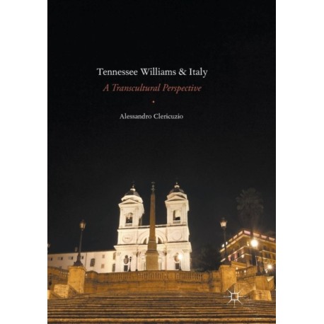 Tennessee Williams and Italy: A Transcultural Perspective