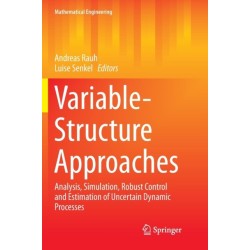 Variable-Structure Approaches: Analysis, Simulation, Robust Control and Estimation of Uncertain Dynamic Processes
