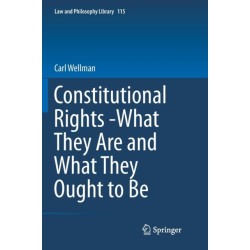 Constitutional Rights -What They Are and What They Ought to Be