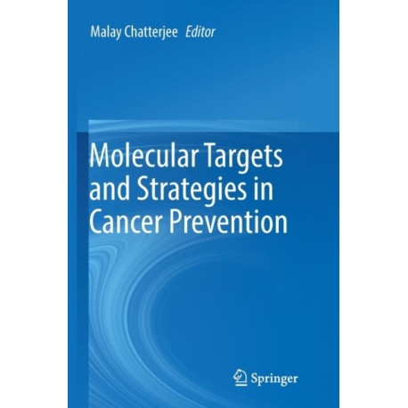 Molecular Targets and Strategies in Cancer Prevention