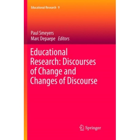 Educational Research: Discourses of Change and Changes of Discourse