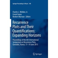 Recurrence Plots and Their Quantifications: Expanding Horizons: Proceedings of the 6th International Symposium on Recurrence Plots, Grenoble, France, 17-19 June 2015