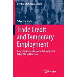 Trade Credit and Temporary Employment: How Companies Respond to Capital and Labor Market Frictions