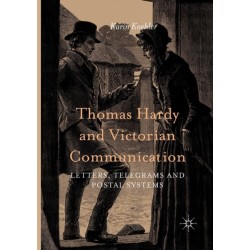 Thomas Hardy and Victorian Communication: Letters, Telegrams and Postal Systems