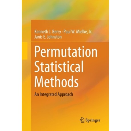 Permutation Statistical Methods: An Integrated Approach