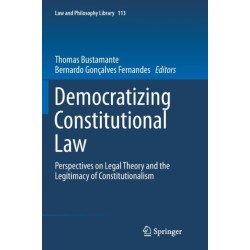 Democratizing Constitutional Law: Perspectives on Legal Theory and the Legitimacy of Constitutionalism