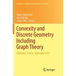 Convexity and Discrete Geometry Including Graph Theory: Mulhouse, France, September 2014