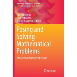 Posing and Solving Mathematical Problems: Advances and New Perspectives