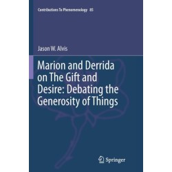 Marion and Derrida on The Gift and Desire: Debating the Generosity of Things