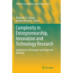 Complexity in Entrepreneurship, Innovation and Technology Research: Applications of Emergent and Neglected Methods