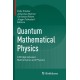 Quantum Mathematical Physics: A Bridge between Mathematics and Physics