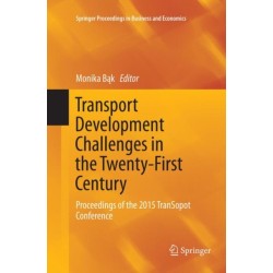 Transport Development Challenges in the Twenty-First Century: Proceedings of the 2015 TranSopot Conference