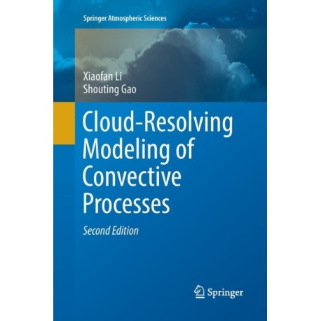 Cloud-Resolving Modeling of Convective Processes