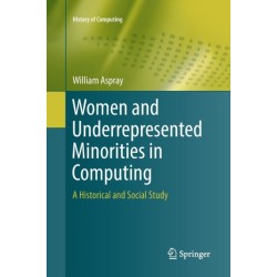 Women and Underrepresented Minorities in Computing: A Historical and Social Study