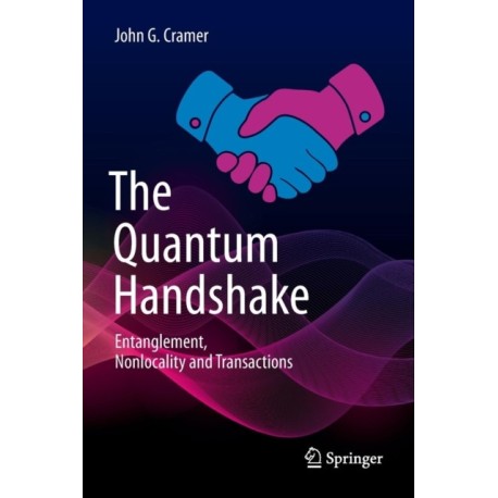 The Quantum Handshake: Entanglement, Nonlocality and Transactions