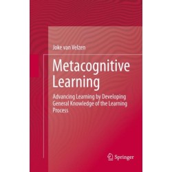 Metacognitive Learning: Advancing Learning by Developing General Knowledge of the Learning Process