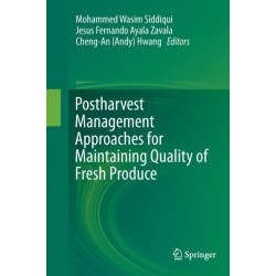 Postharvest Management Approaches for Maintaining Quality of Fresh Produce