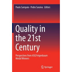 Quality in the 21st Century: Perspectives from ASQ Feigenbaum Medal Winners