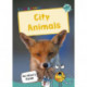City Animals: (Turquoise Non-fiction Early Reader)