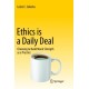 Ethics is a Daily Deal: Choosing to Build Moral Strength as a Practice