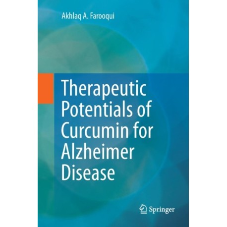Therapeutic Potentials of Curcumin for Alzheimer Disease