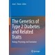 The Genetics of Type 2 Diabetes and Related Traits: Biology, Physiology and Translation