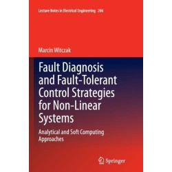Fault Diagnosis and Fault-Tolerant Control Strategies for Non-Linear Systems: Analytical and Soft Computing Approaches