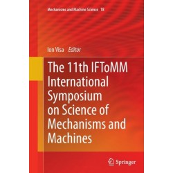 The 11th IFToMM International Symposium on Science of Mechanisms and Machines