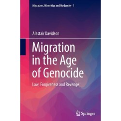 Migration in the Age of Genocide: Law, Forgiveness and Revenge