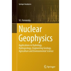 Nuclear Geophysics: Applications in Hydrology, Hydrogeology, Engineering Geology, Agriculture and Environmental Science
